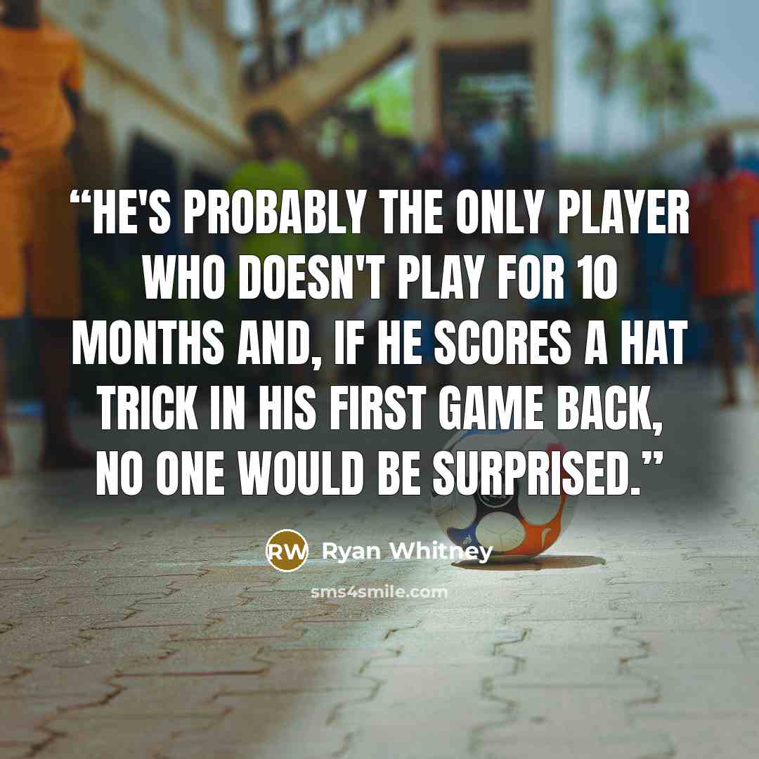 “He's probably the only player who doesn't play for 10 months and, if he scores a hat trick in his first game back, no one would be surprised.” quote by Ryan Whitney