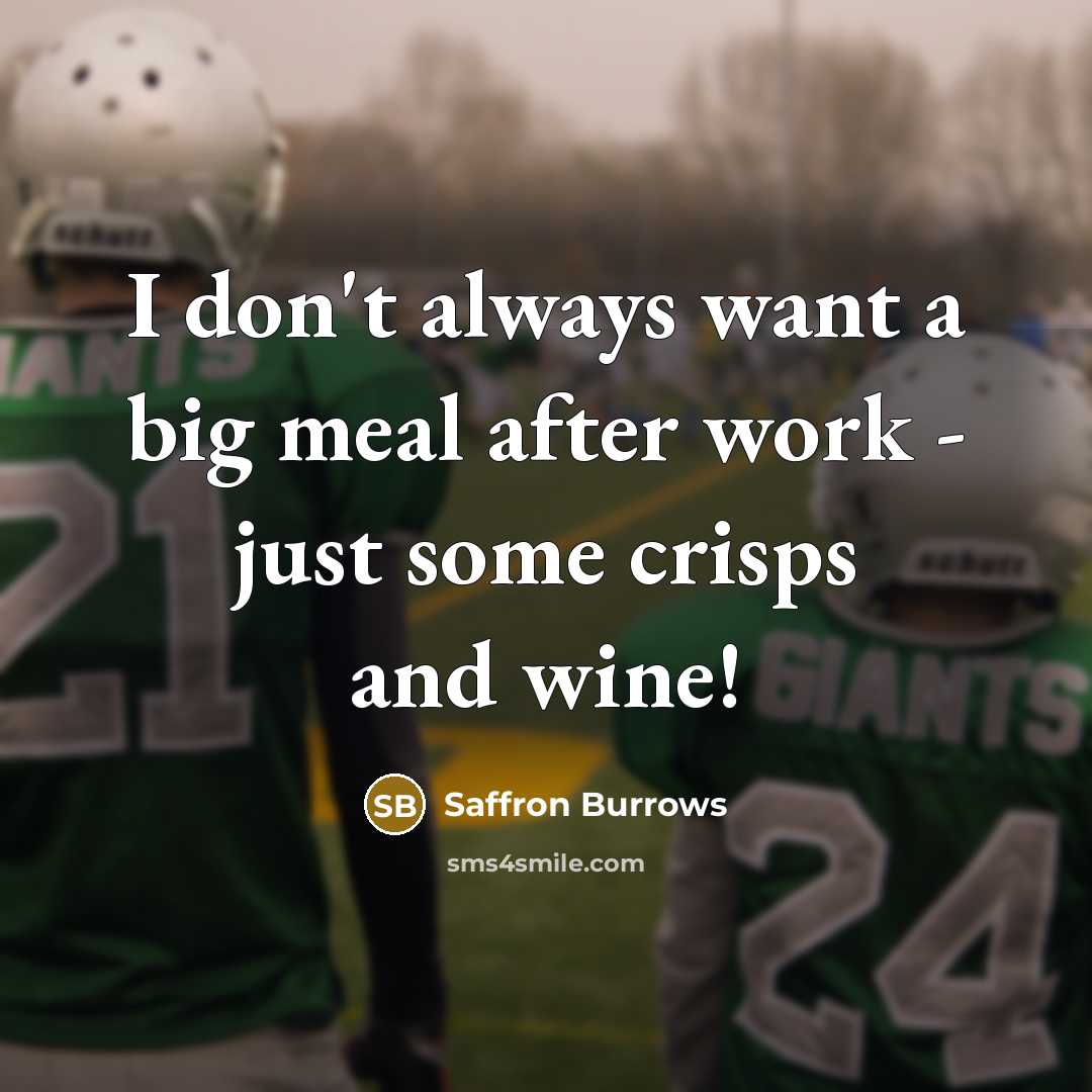 “I don't always want a big meal after work -…” quote by Saffron Burrows