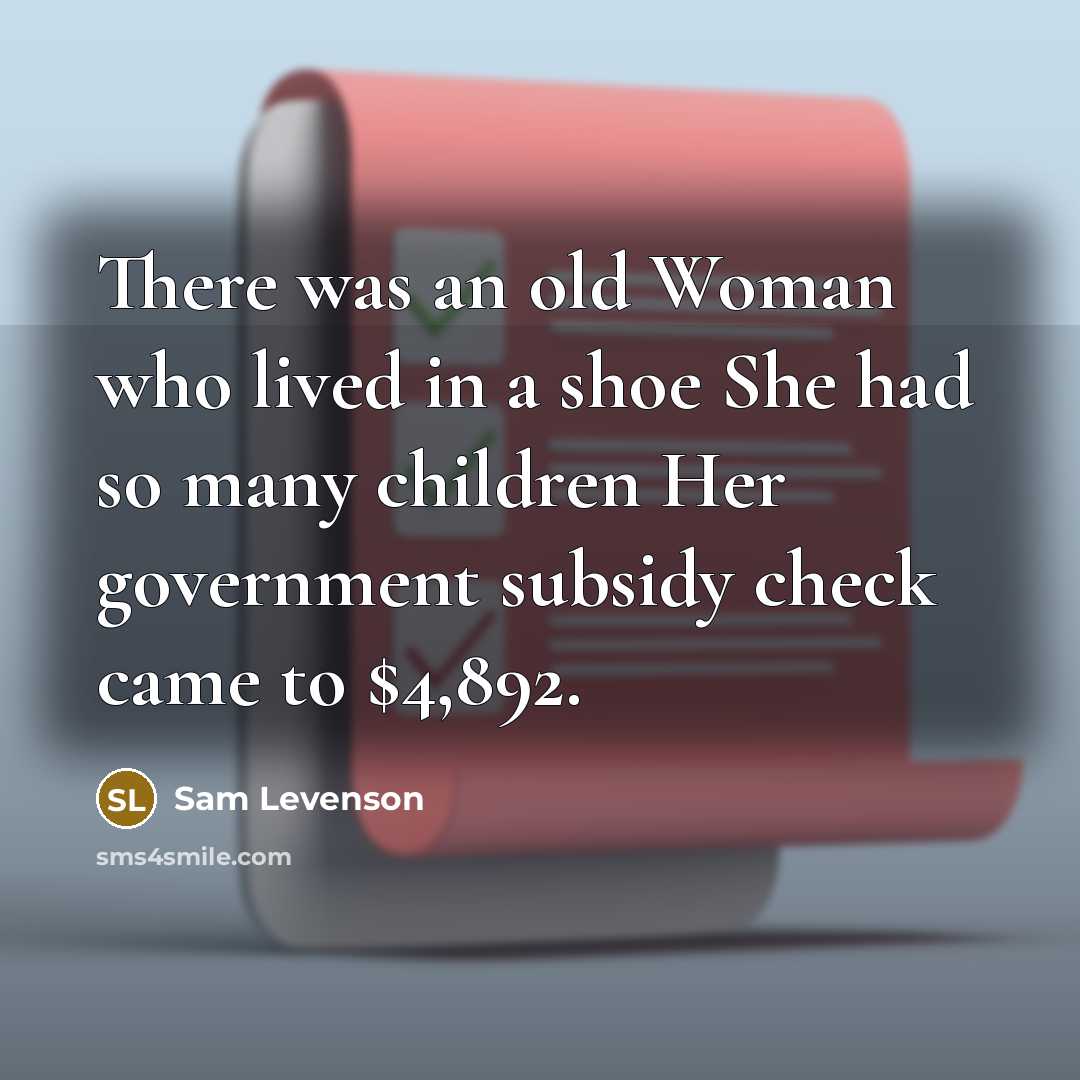 “There was an old Woman who lived in a shoe…” quote by Sam Levenson