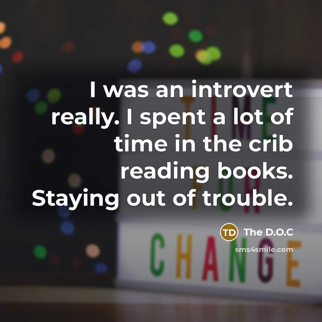 “I was an introvert really. I spent a lot of…” quote by The D.O.C