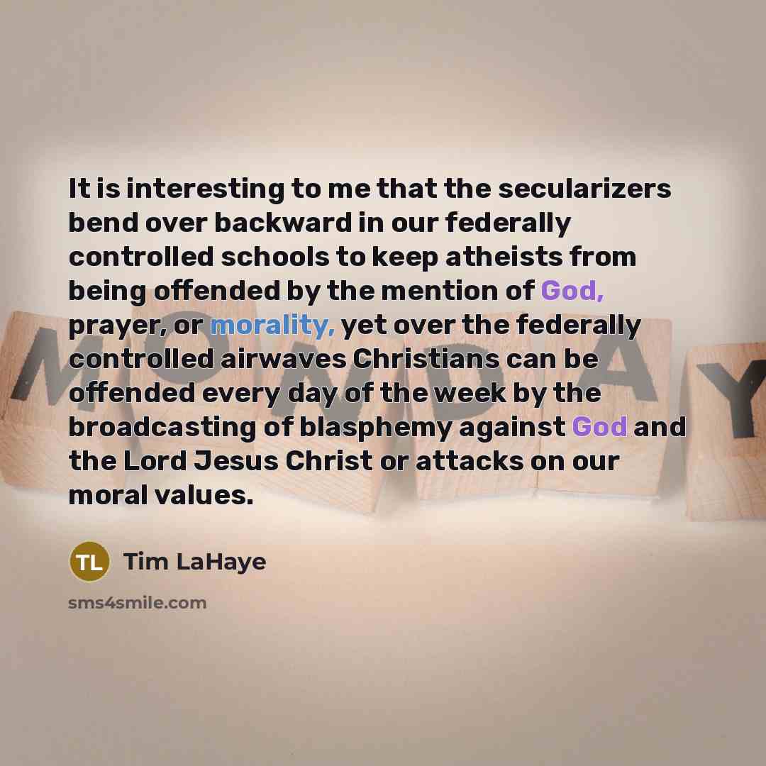 “It is interesting to me that the secularizers bend over…” quote by Tim LaHaye