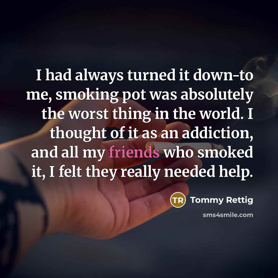 “I had always turned it down-to me, smoking pot was…” quote by Tommy Rettig