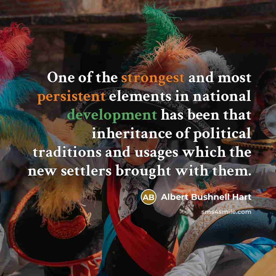 “One of the strongest and most persistent elements in national…” quote by Albert Bushnell Hart