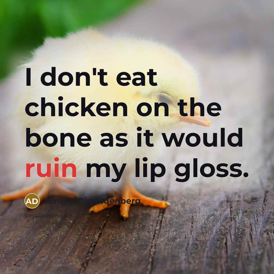 “I don't eat chicken on the bone as it would…” quote by Amelia Dimoldenberg