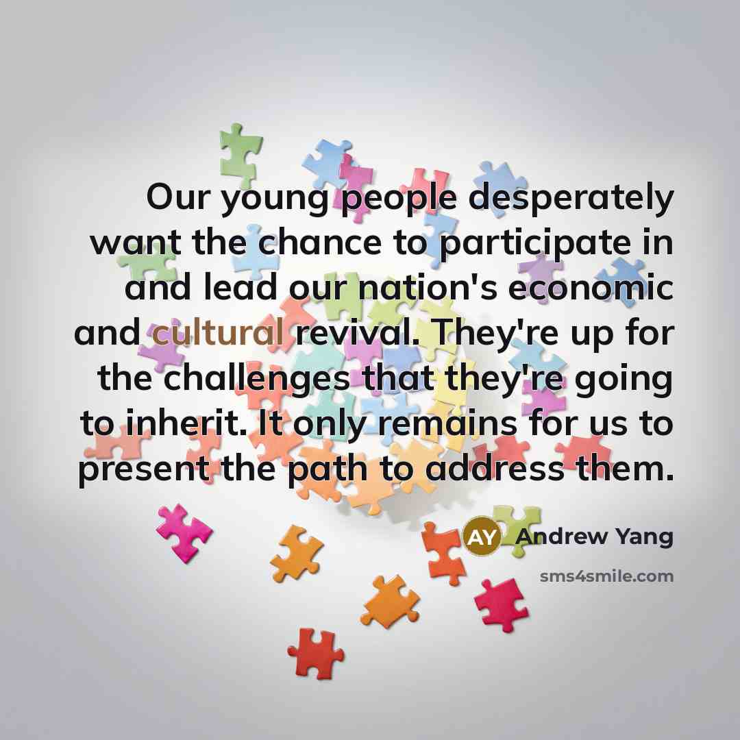 “Our young people desperately want the chance to participate in…” quote by Andrew Yang