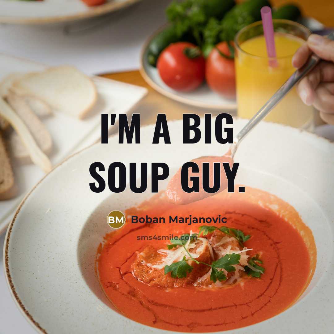 “I'm a big soup guy.…” quote by Boban Marjanovic