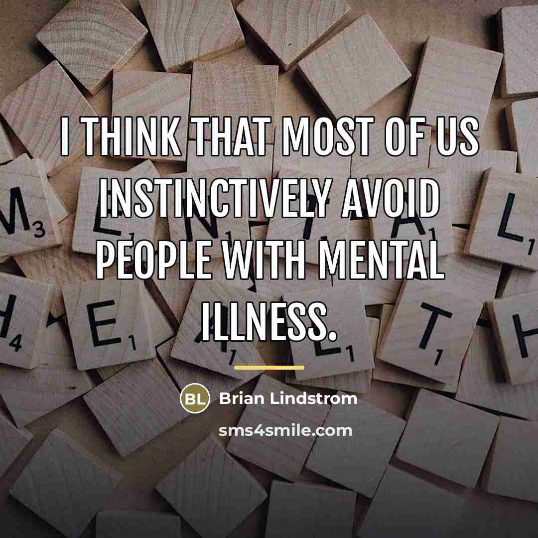 “I think that most of us instinctively avoid people with…” quote by Brian Lindstrom
