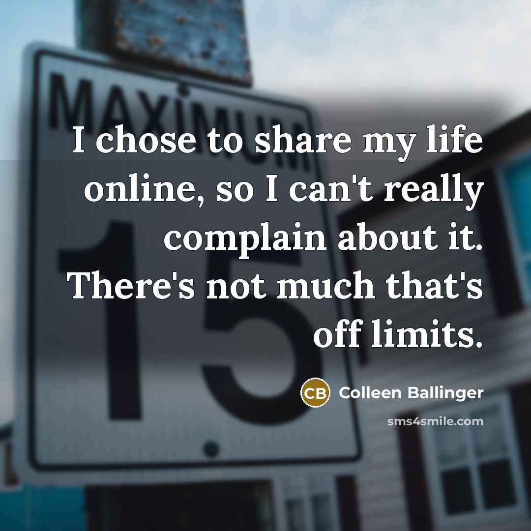 “I chose to share my life online, so I can't…” quote by Colleen Ballinger
