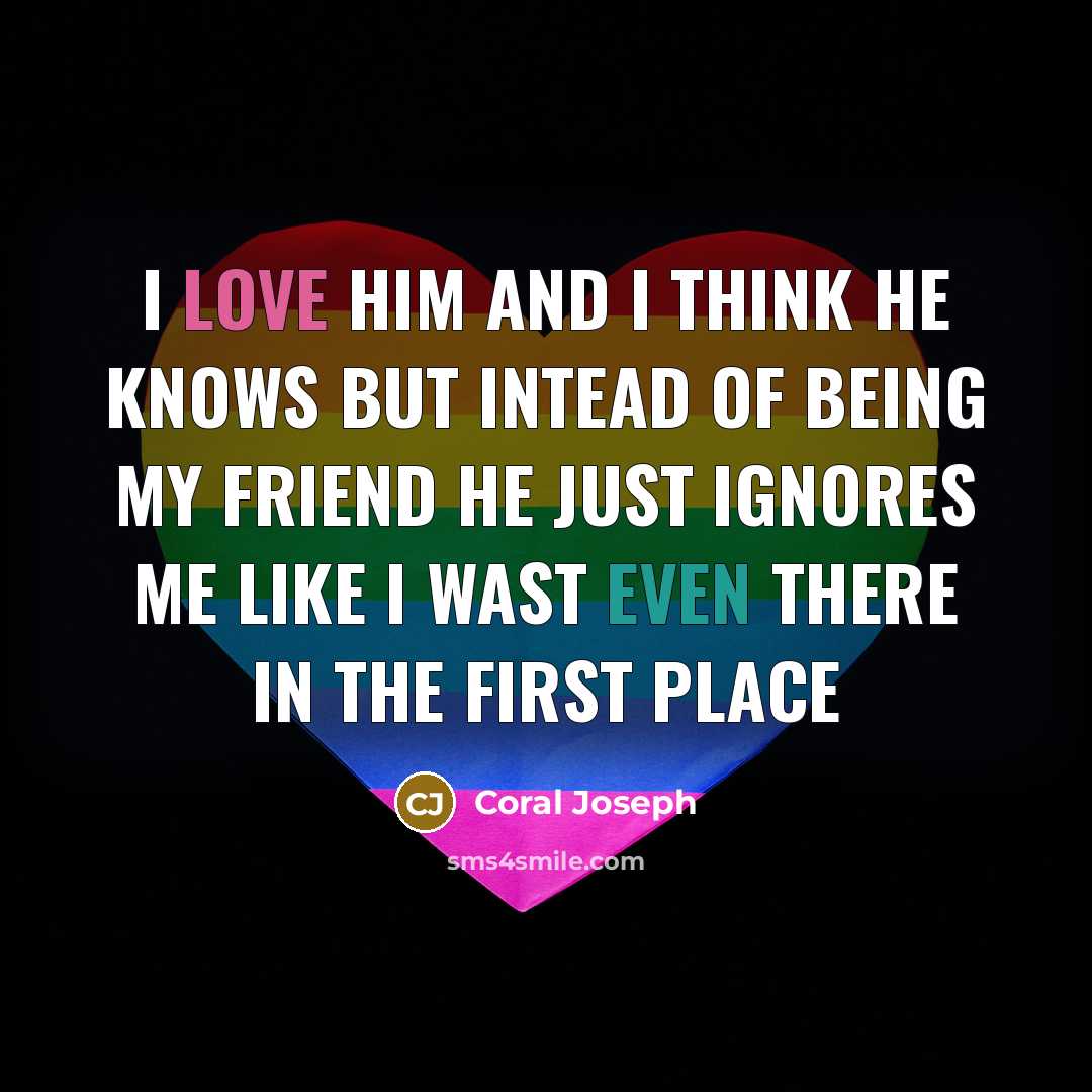 “I love him and I think he knows but intead…” quote by Coral Joseph