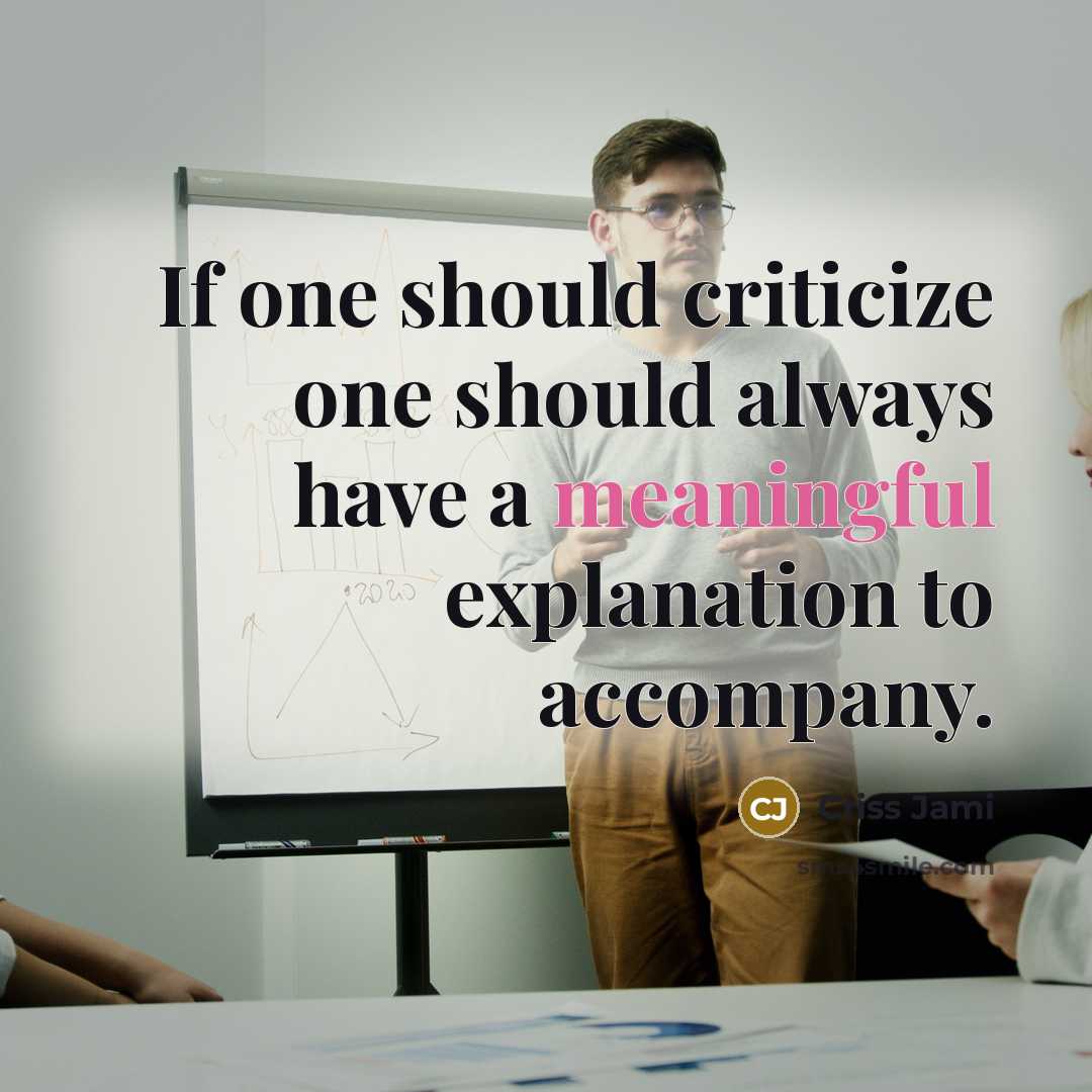 “If one should criticize one should always have a meaningful…” quote by Criss Jami