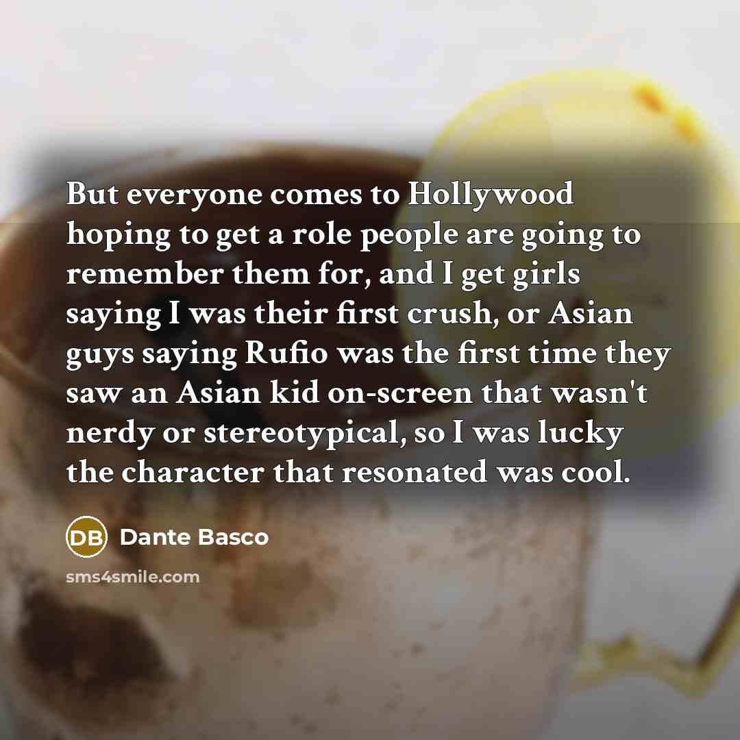 “But everyone comes to Hollywood hoping to get a role…” quote by Dante Basco