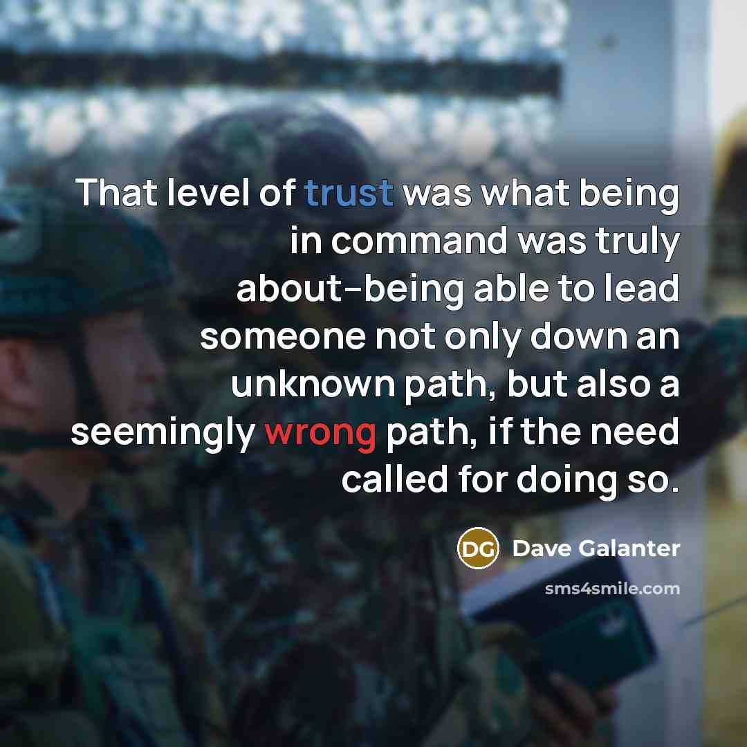 “That level of trust was what being in command was…” quote by Dave Galanter