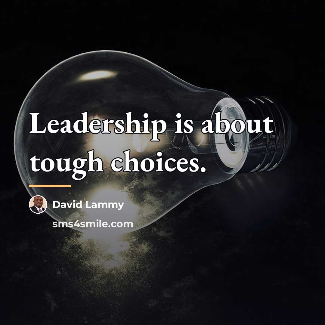“Leadership is about tough choices.…” quote by David Lammy