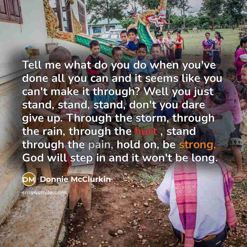 “Tell me what do you do when you've done all…” quote by Donnie McClurkin