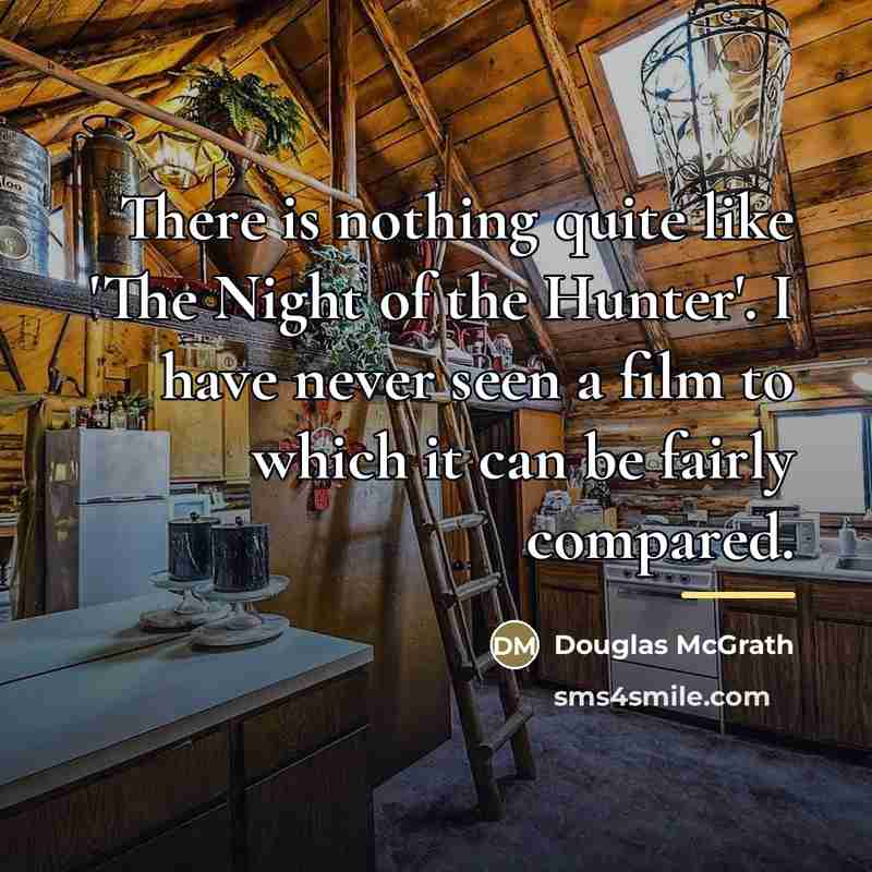 “There is nothing quite like 'The Night of the Hunter'.…” quote by Douglas McGrath