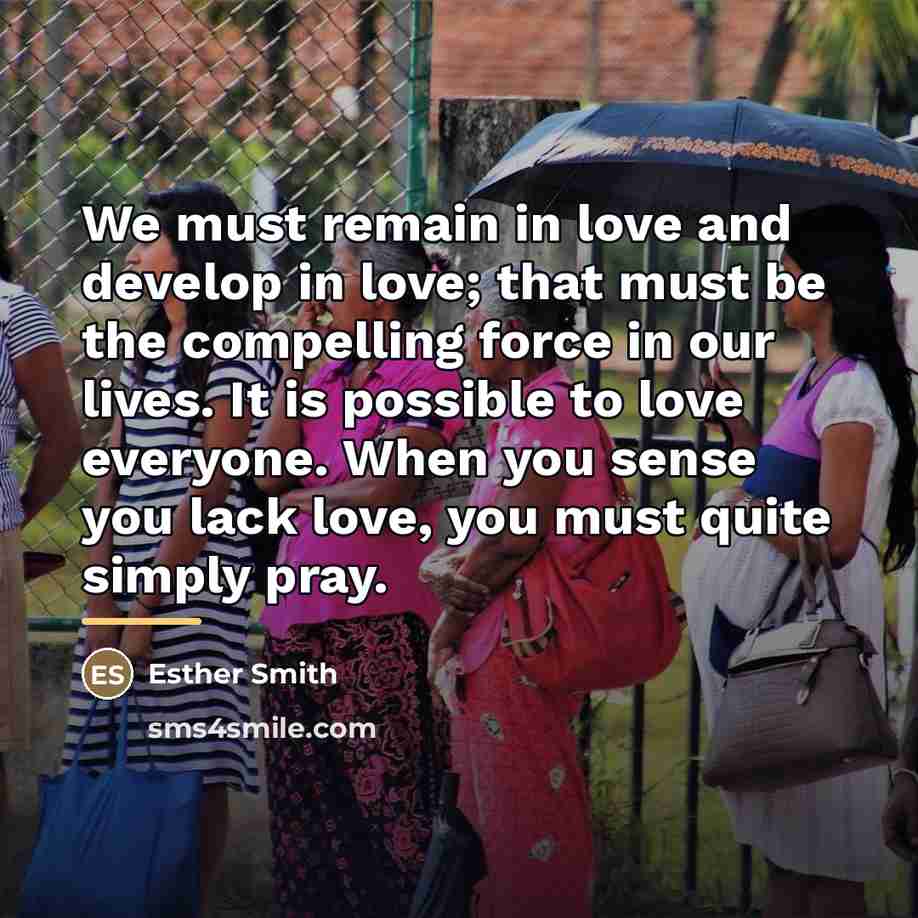 “We must remain in love and develop in love; that…” quote by Esther Smith