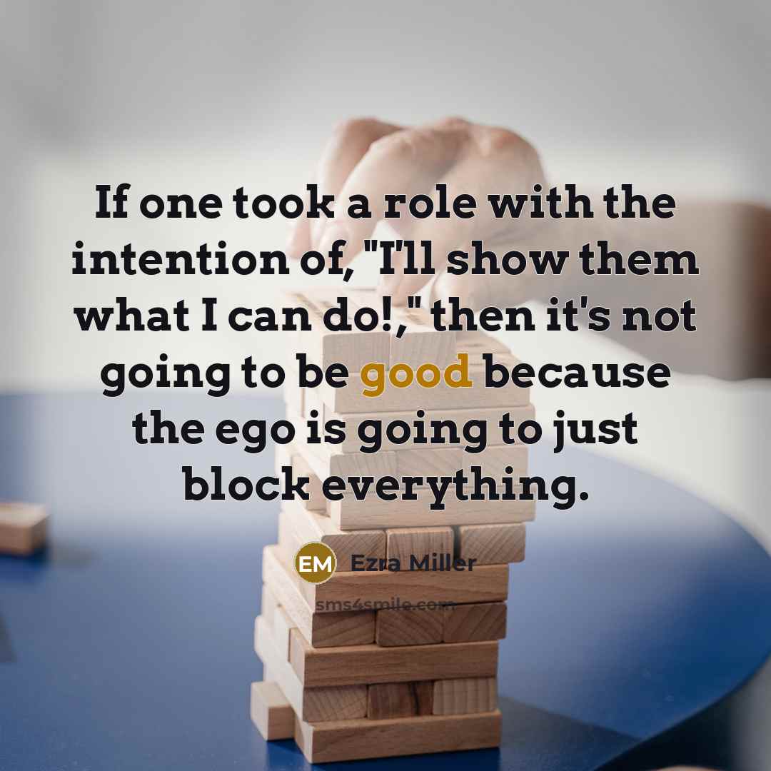 “If one took a role with the intention of, "I'll…” quote by Ezra Miller