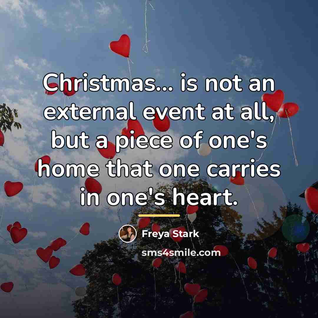“Christmas... is not an external event at all, but a…” quote by Freya Stark