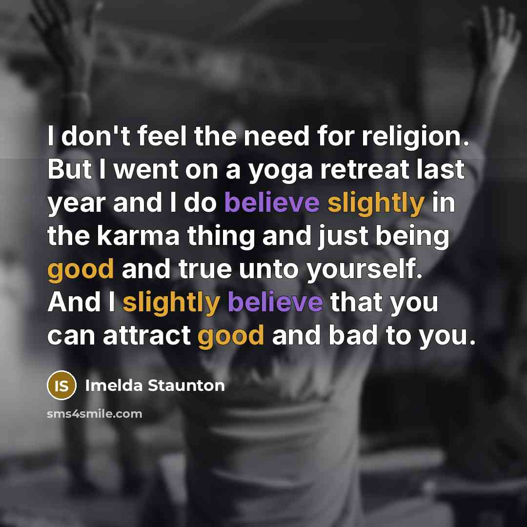 “I don't feel the need for religion. But I went…” quote by Imelda Staunton