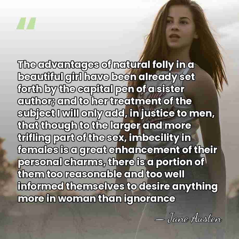 The advantages of natural folly in a beautiful girl have been already&hellip; - Jane Austen