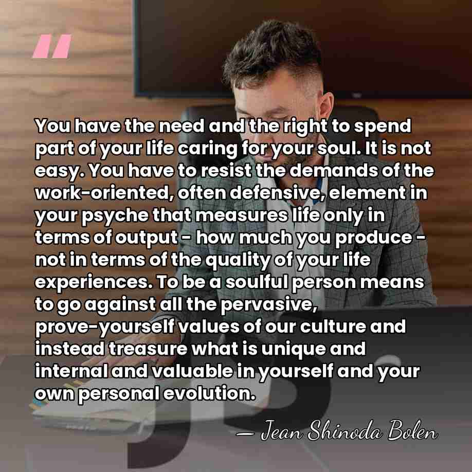 You have the need and the right to spend part of your&hellip; - Jean Shinoda Bolen