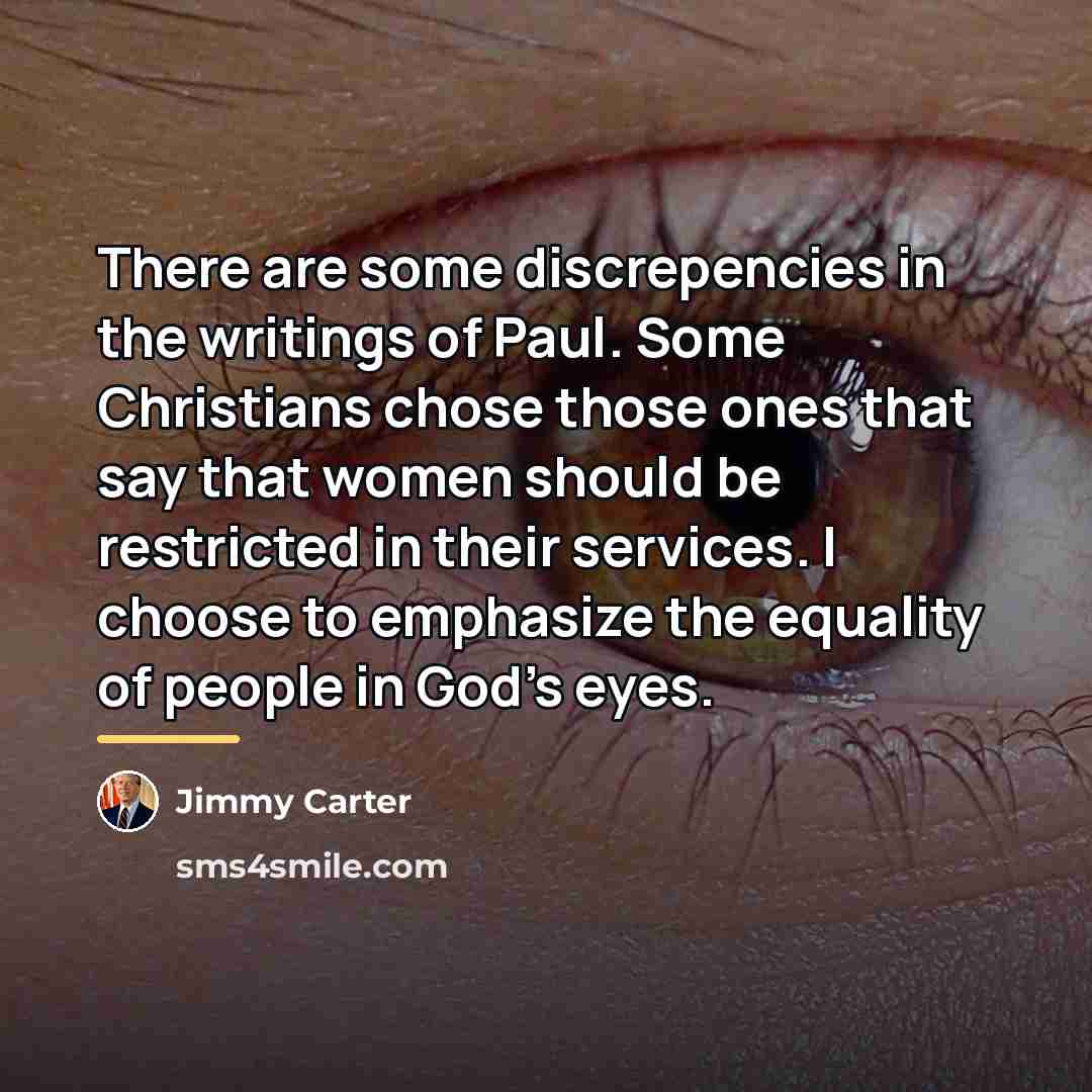 “There are some discrepencies in the writings of Paul. Some…” quote by Jimmy Carter