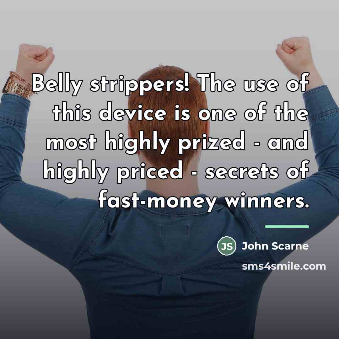 “Belly strippers! The use of this device is one of…” quote by John Scarne