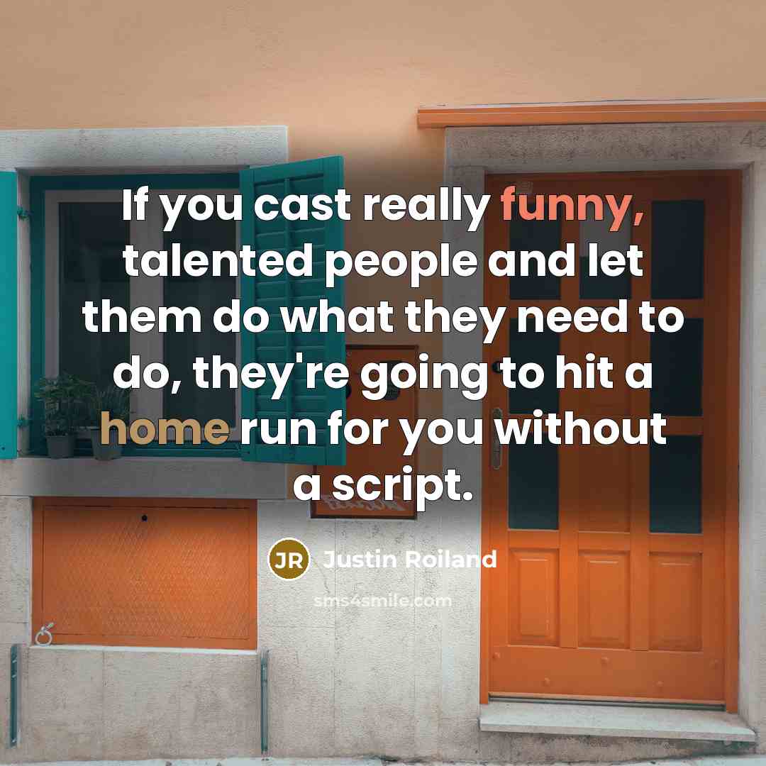 “If you cast really funny, talented people and let them…” quote by Justin Roiland
