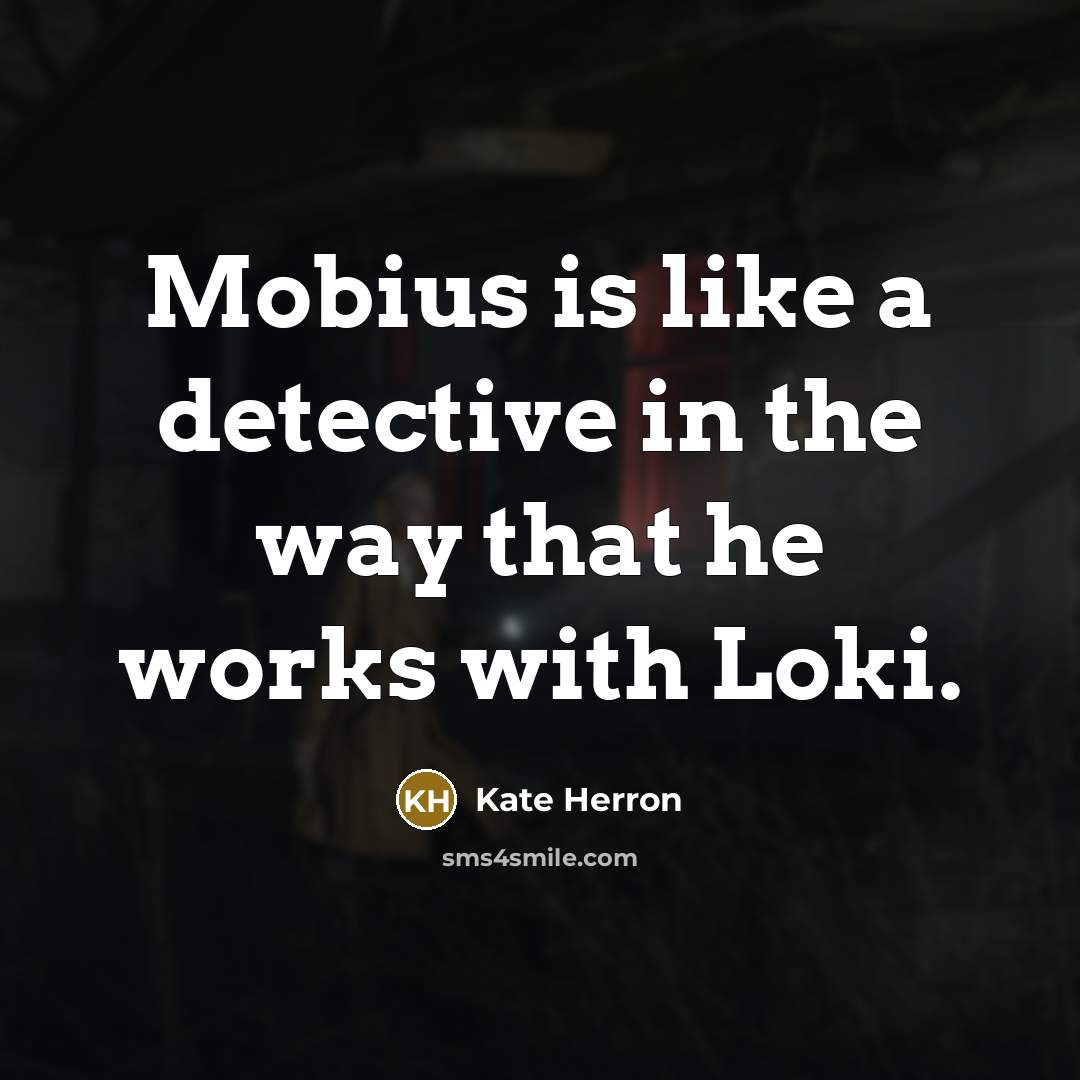 “Mobius is like a detective in the way that he…” quote by Kate Herron