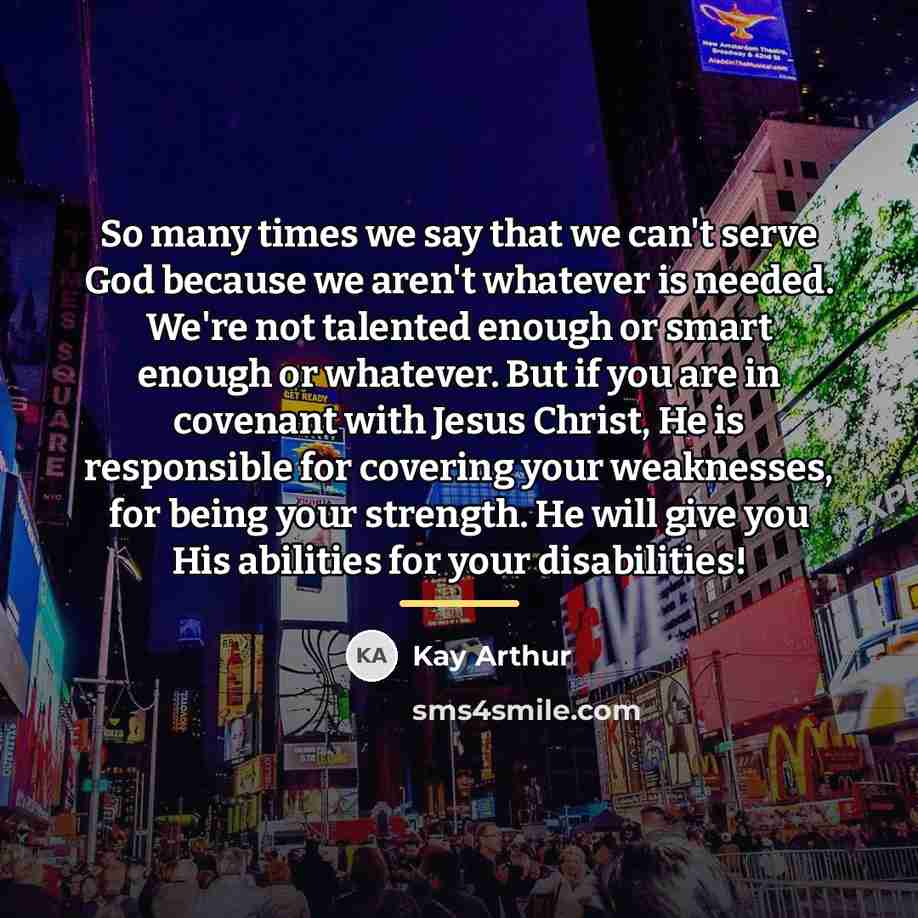 “So many times we say that we can't serve God…” quote by Kay Arthur