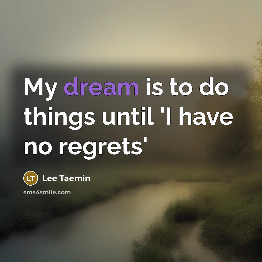 “My dream is to do things until 'I have no…” quote by Lee Taemin