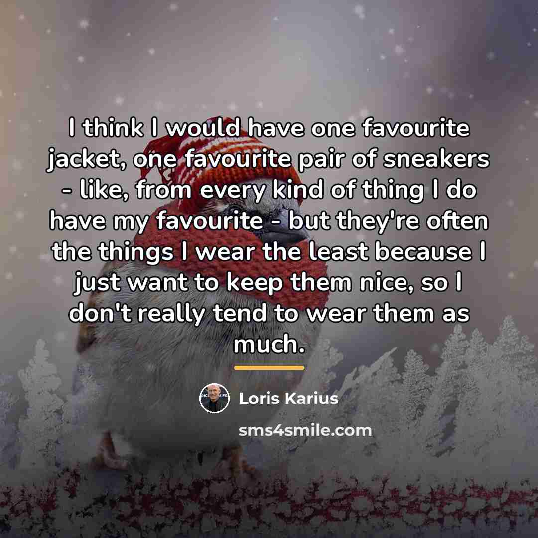 “I think I would have one favourite jacket, one favourite…” quote by Loris Karius