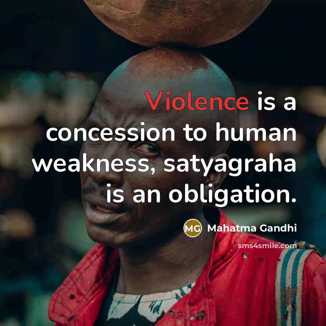 “Violence is a concession to human weakness, satyagraha is an…” quote by Mahatma Gandhi