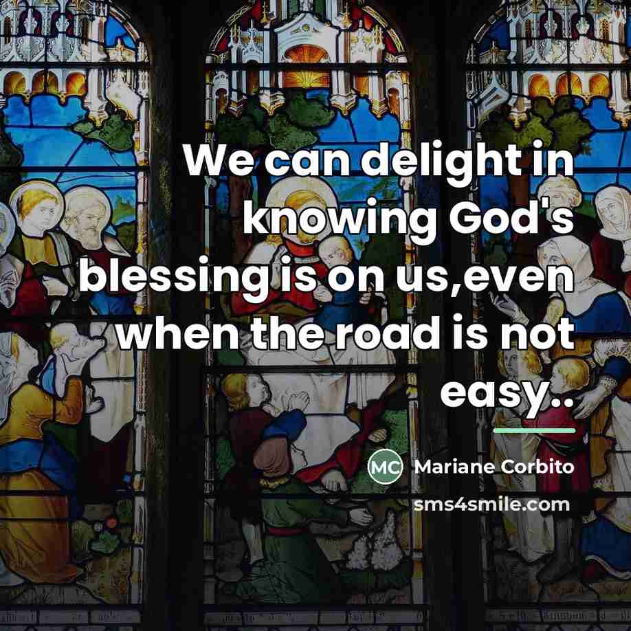“We can delight in knowing God's blessing is on us,even…” quote by Mariane Corbito