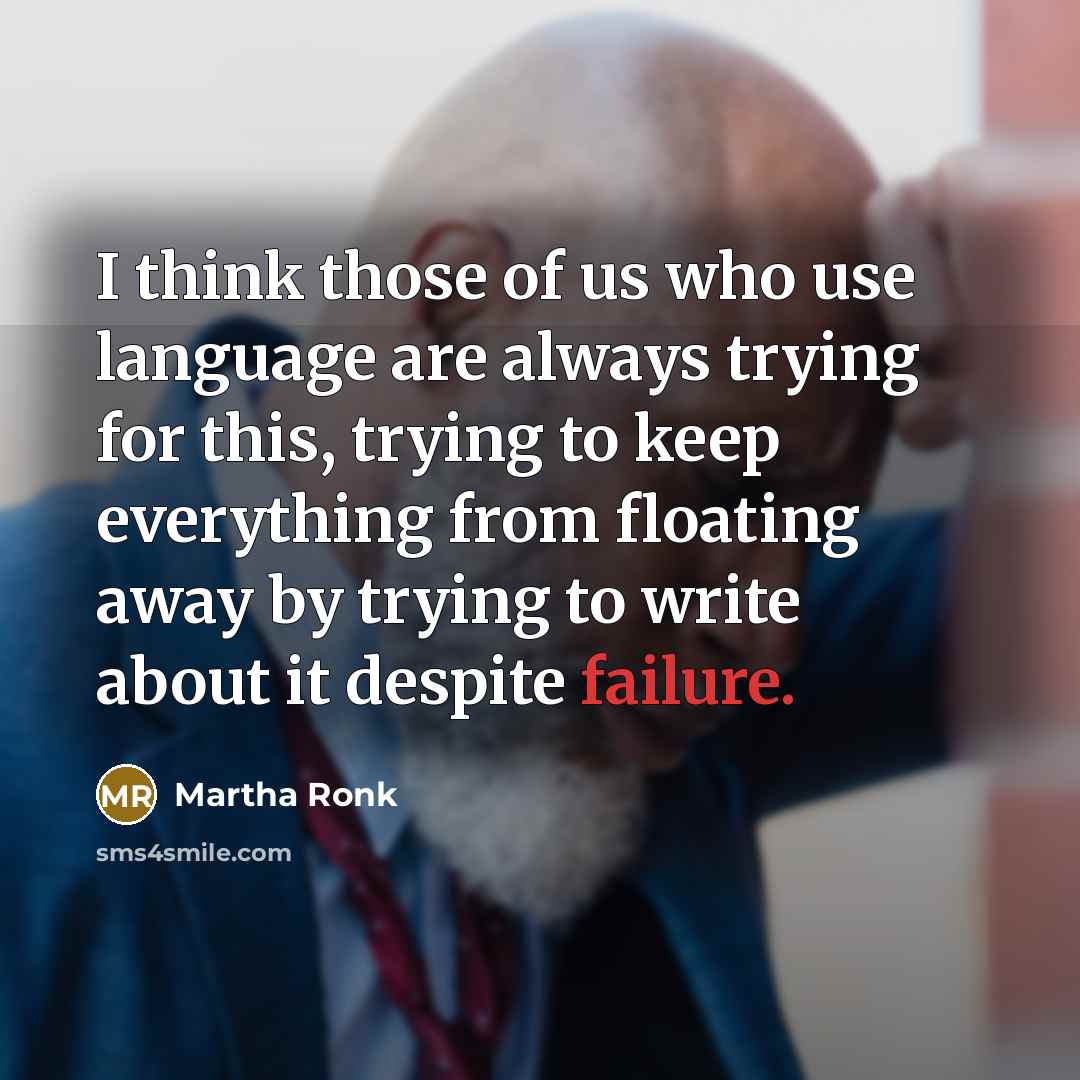 “I think those of us who use language are always…” quote by Martha Ronk