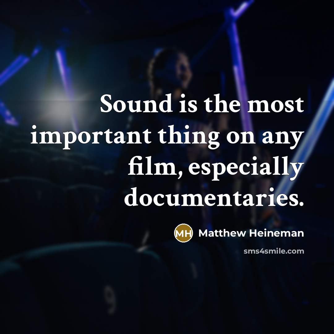 “Sound is the most important thing on any film, especially…” quote by Matthew Heineman