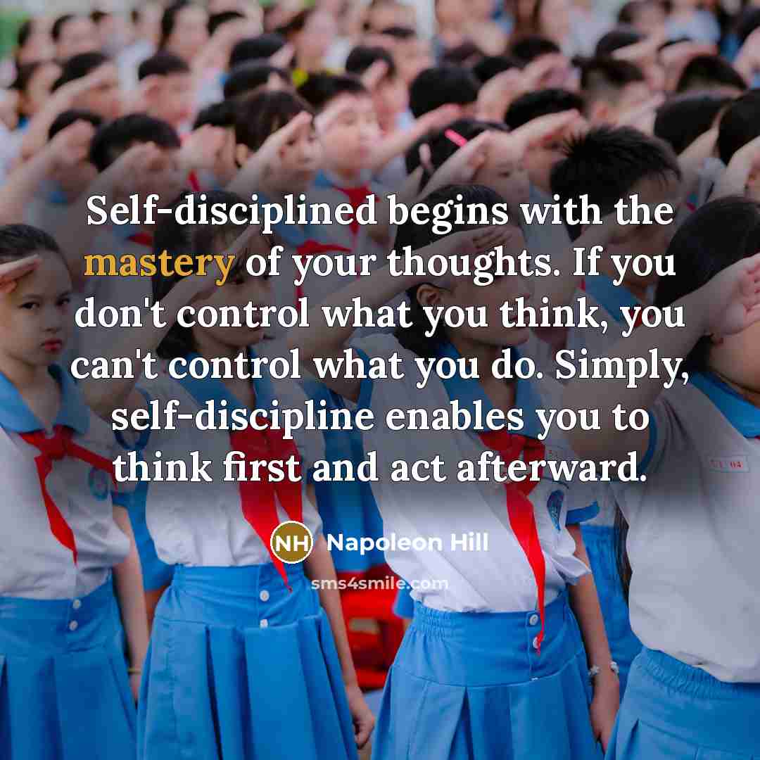 “Self-disciplined begins with the mastery of your thoughts. If you…” quote by Napoleon Hill