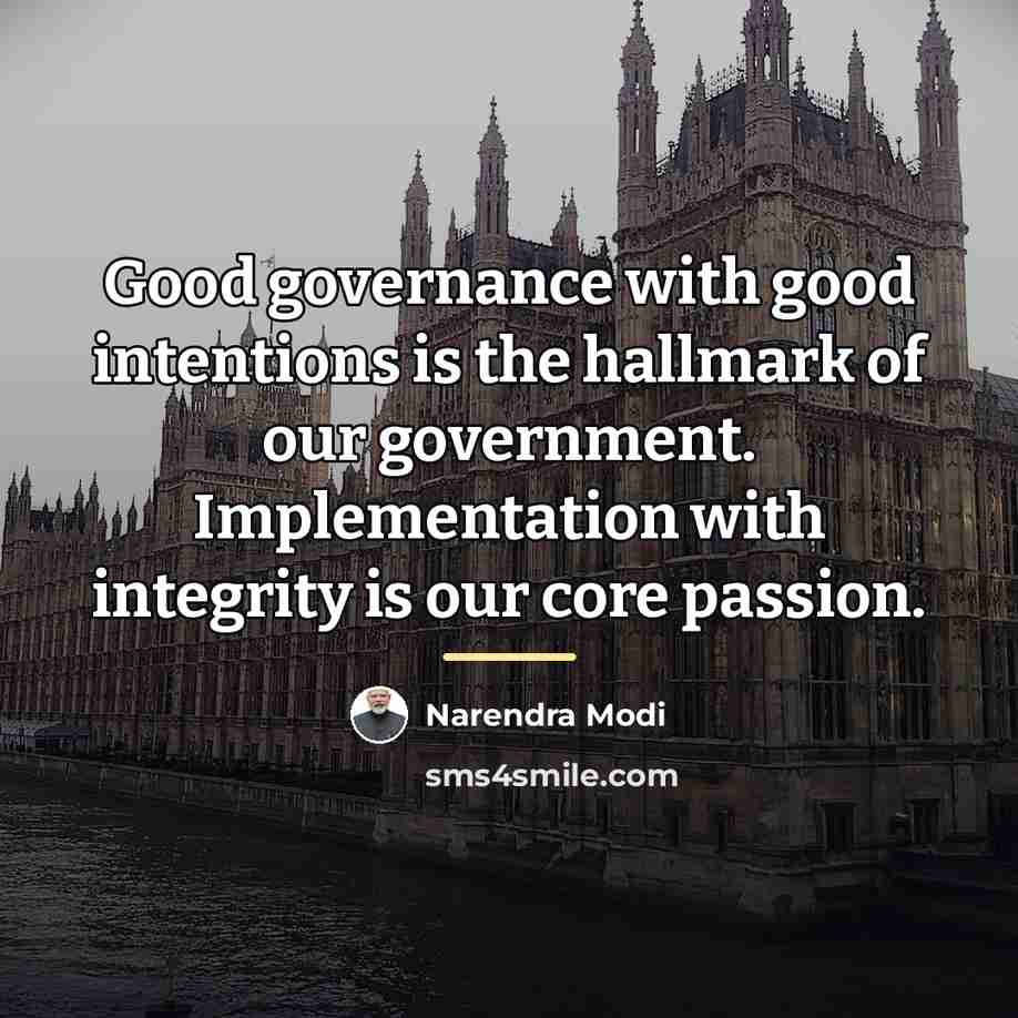 “Good governance with good intentions is the hallmark of our…” quote by Narendra Modi