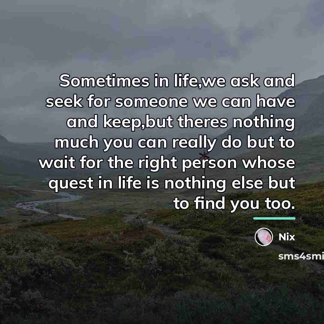 “Sometimes in life,we ask and seek for someone we can…” quote by Nix