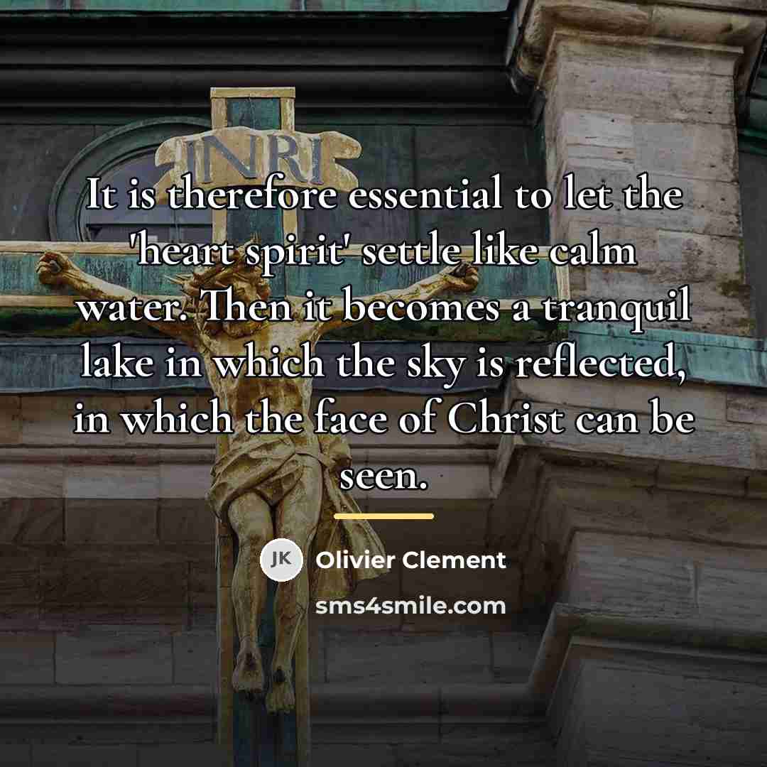 “It is therefore essential to let the 'heart spirit' settle…” quote by Olivier Clement