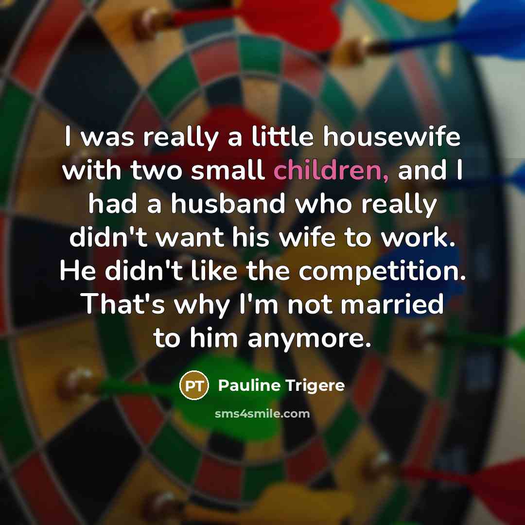 “I was really a little housewife with two small children,…” quote by Pauline Trigere