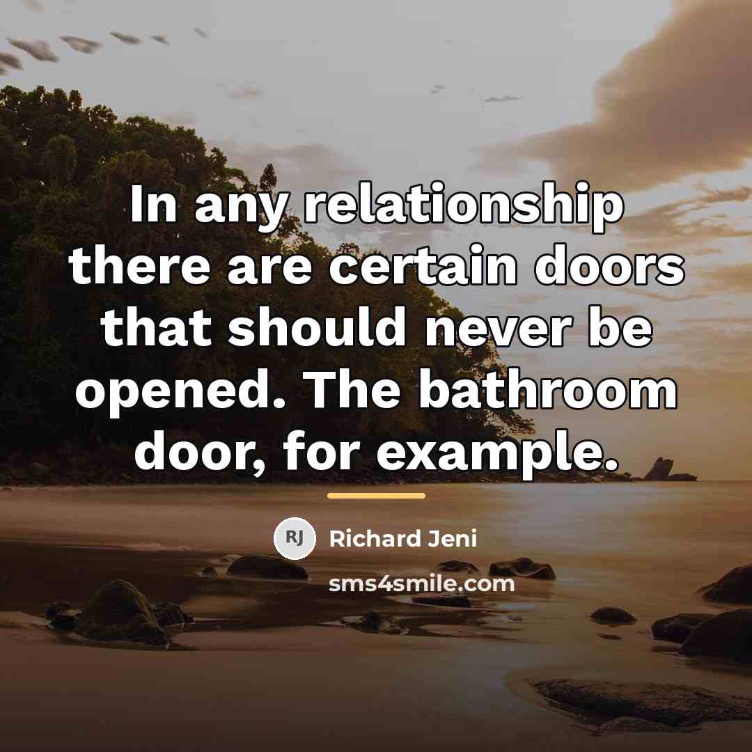 “In any relationship there are certain doors that should never…” quote by Richard Jeni