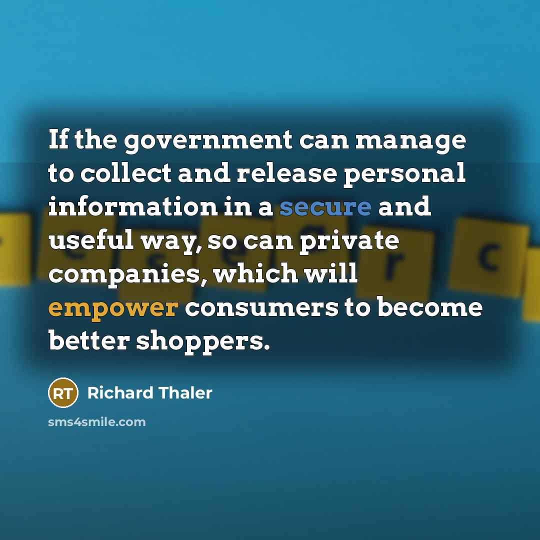 “If the government can manage to collect and release personal…” quote by Richard Thaler
