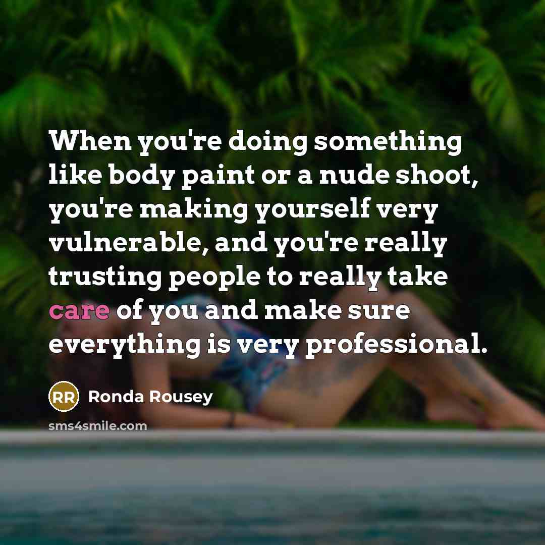 “When you're doing something like body paint or a nude…” quote by Ronda Rousey