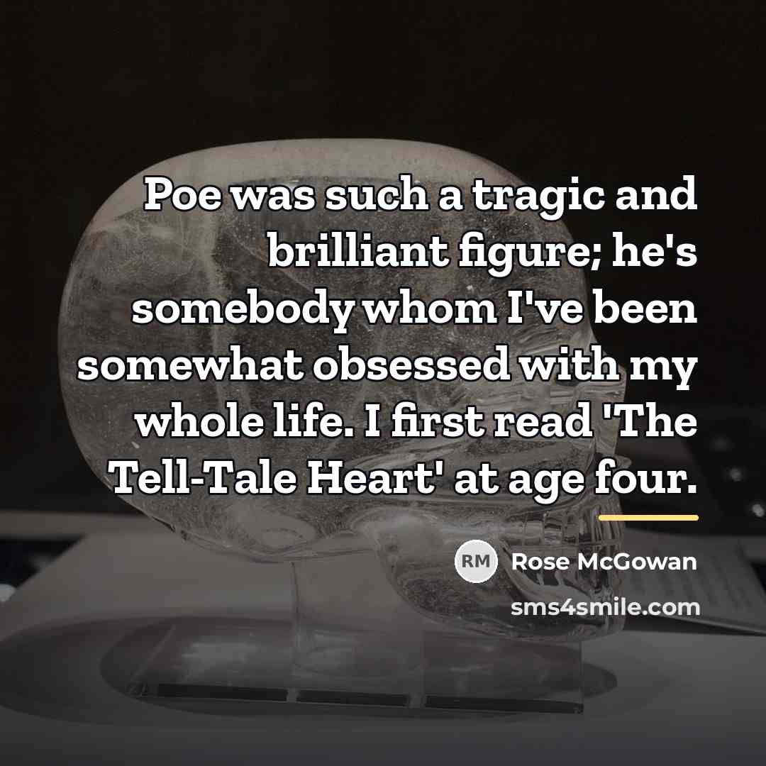 “Poe was such a tragic and brilliant figure; he's somebody…” quote by Rose McGowan