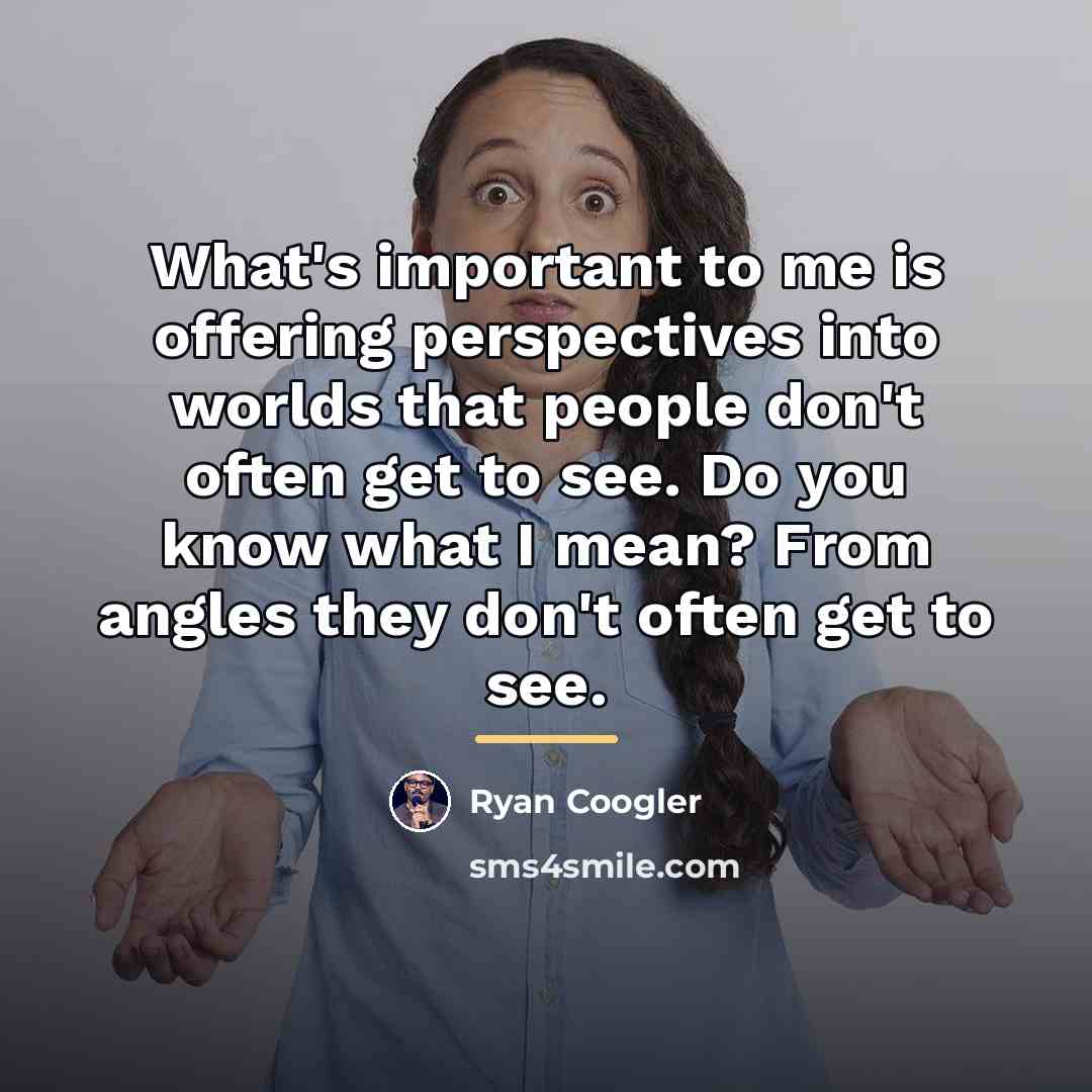 “What's important to me is offering perspectives into worlds that…” quote by Ryan Coogler