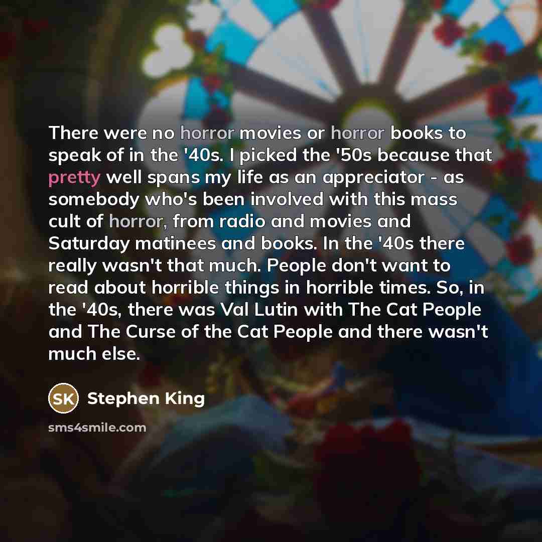 “There were no horror movies or horror books to speak…” quote by Stephen King