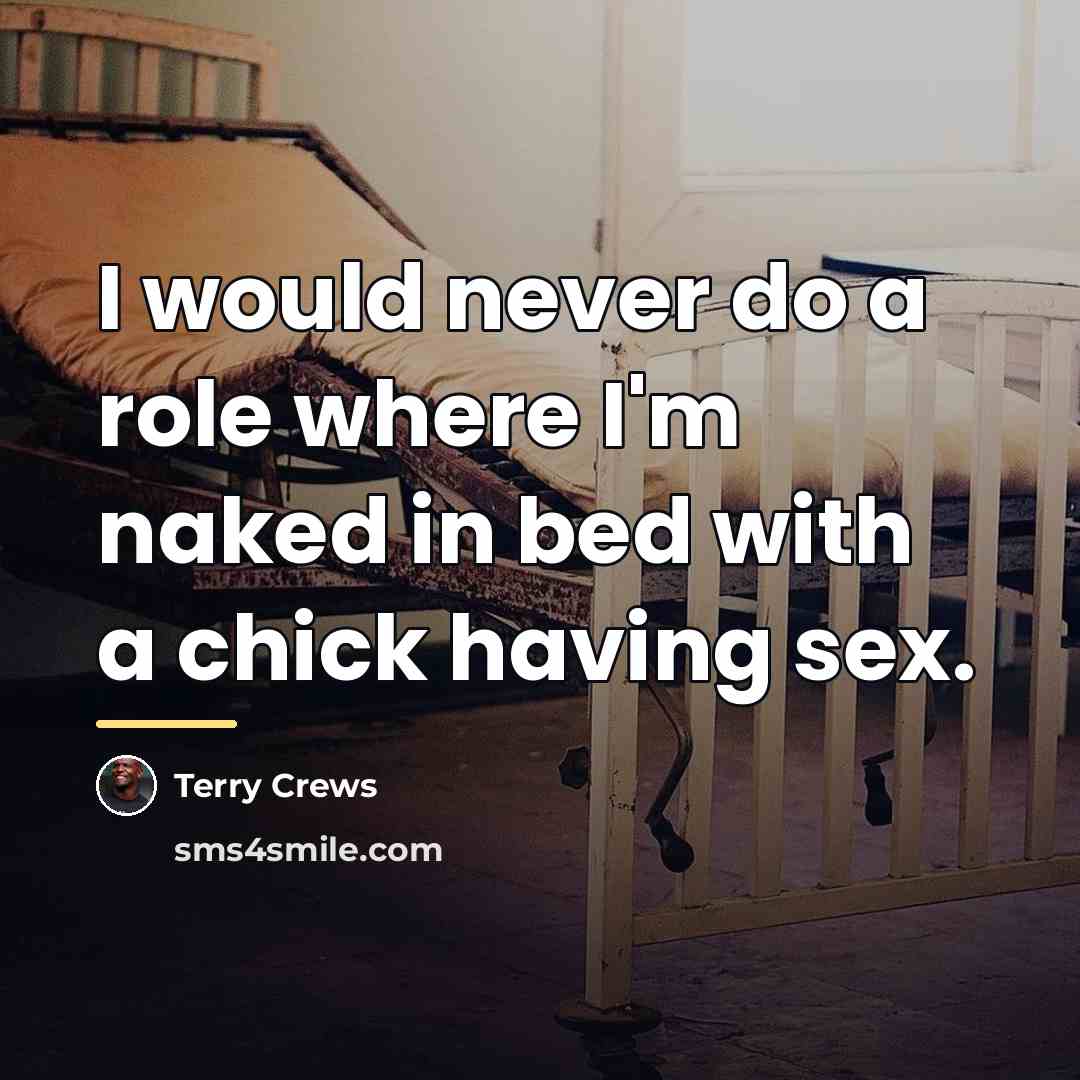 “I would never do a role where I'm naked in…” quote by Terry Crews