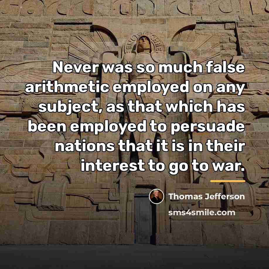 “Never was so much false arithmetic employed on any subject,…” quote by Thomas Jefferson