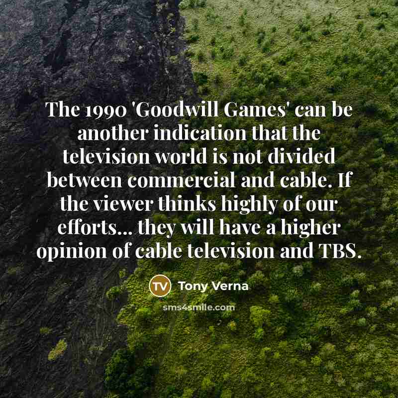 “The 1990 'Goodwill Games' can be another indication that the…” quote by Tony Verna